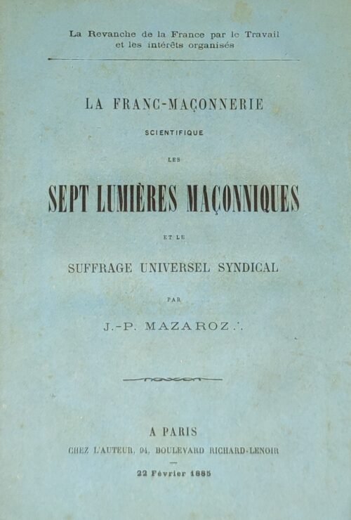 La Franc-Maçonnerie scientifique, les Sept Lumières Maçonniques et le Suffrage universel syndical
