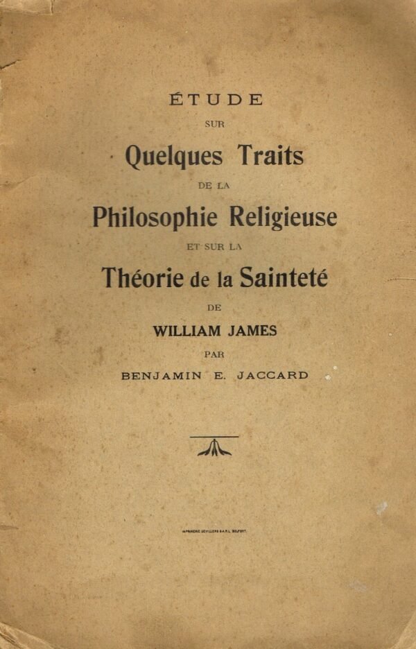 Etude sur quelques traits de la philosophie religieuse et sur la théorie de la sainteté de William James