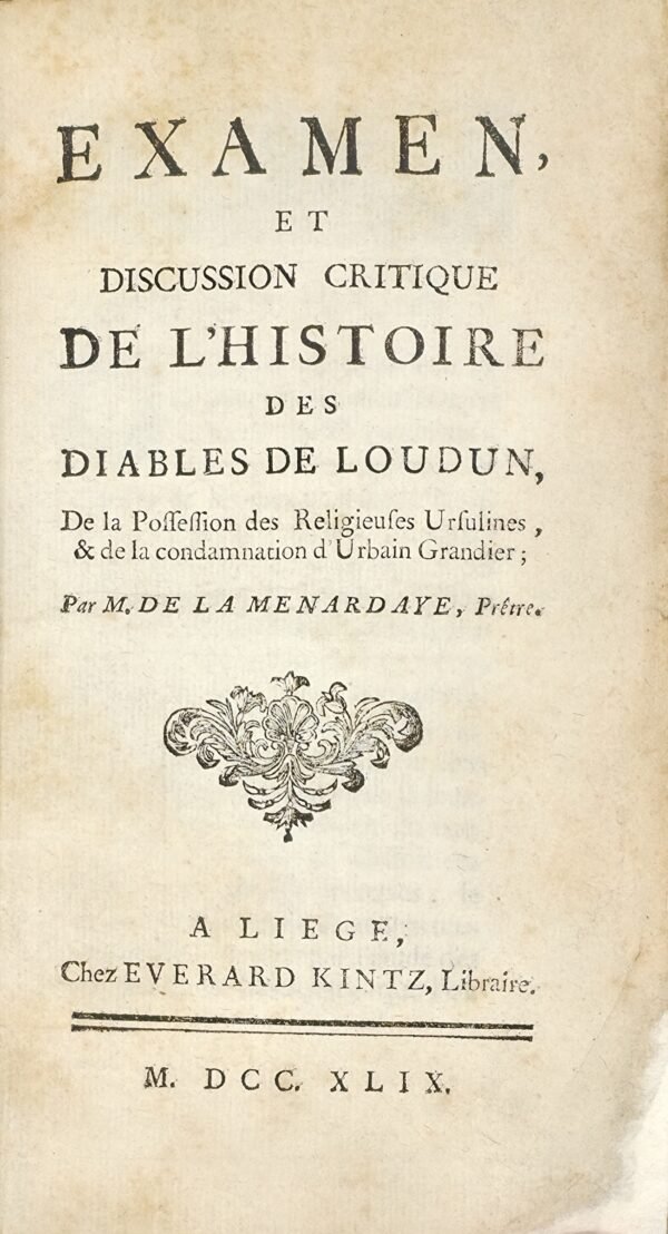 Examen, et discussion critique de l'histoire des diables de Loudun, de la possession ...