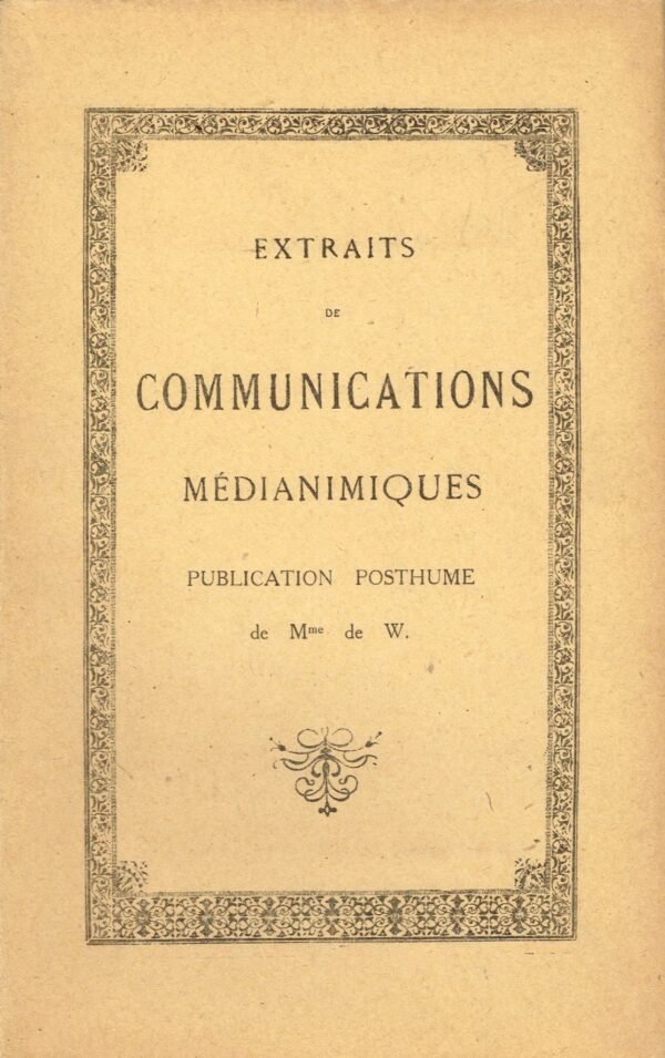 Extraits de communications médianimiques. Publication posthume