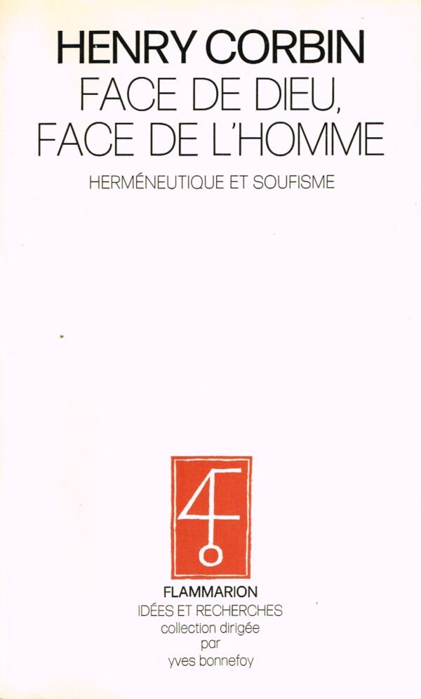 Face de Dieu, face de l'homme. Herméneutique et soufisme