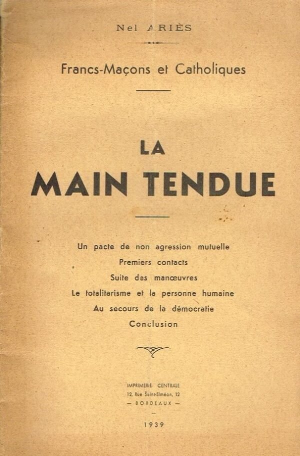 Francs-Maçons et Catholiques. La main tendue. Un pacte de non-agression mutuelle...