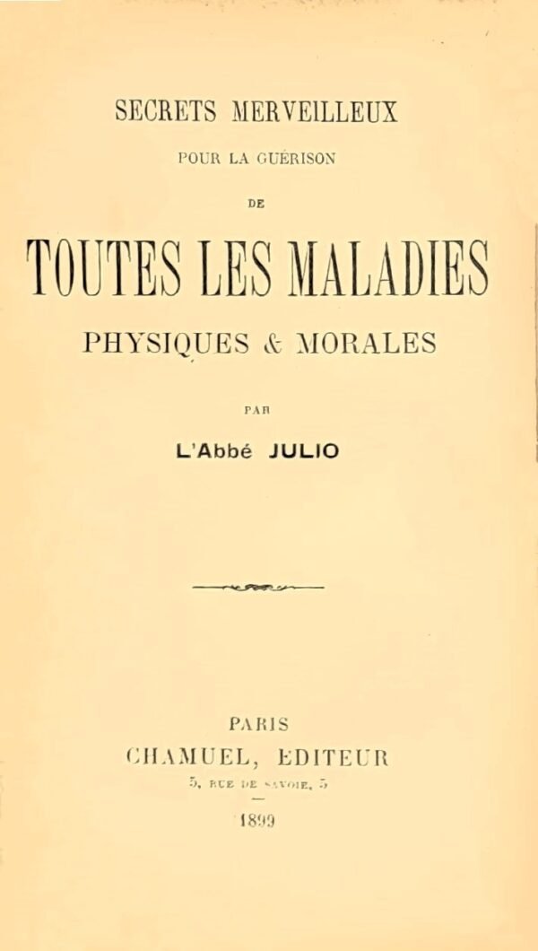 Grands secrets merveilleux pour aider à la guérison de toutes les maladies physiques et morales