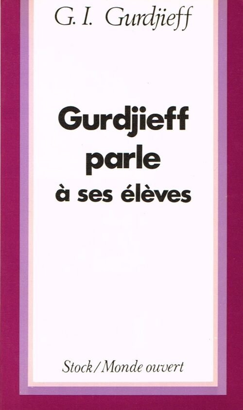 Gurdjieff parle à ses élèves (1917-1931)