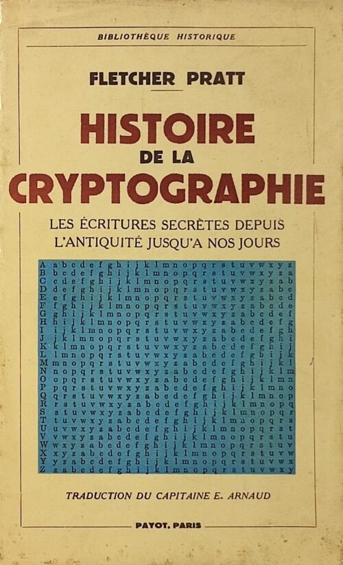 Histoire de la cryptographie. Les écritures secrètes depuis l’antiquité jusqu’à nos jours