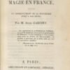 Histoire de la magie en France, depuis le commencement de la Monarchie jusqu'à nos jours