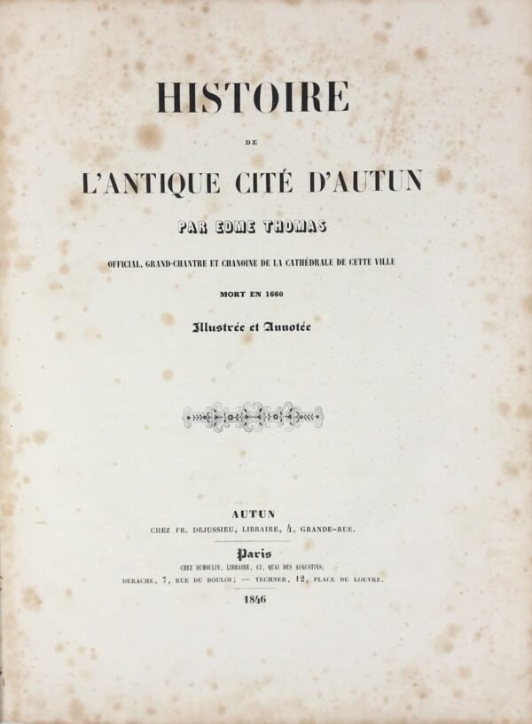 Histoire de l’Antique cité d’Autun. Illustrée et annotée par M. Devoucoux