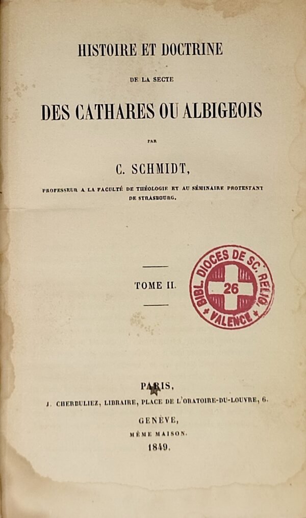 Histoire et doctrine de la secte des Cathares ou Albigeois