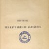 Histoire et doctrine de la secte des Cathares ou Albigeois