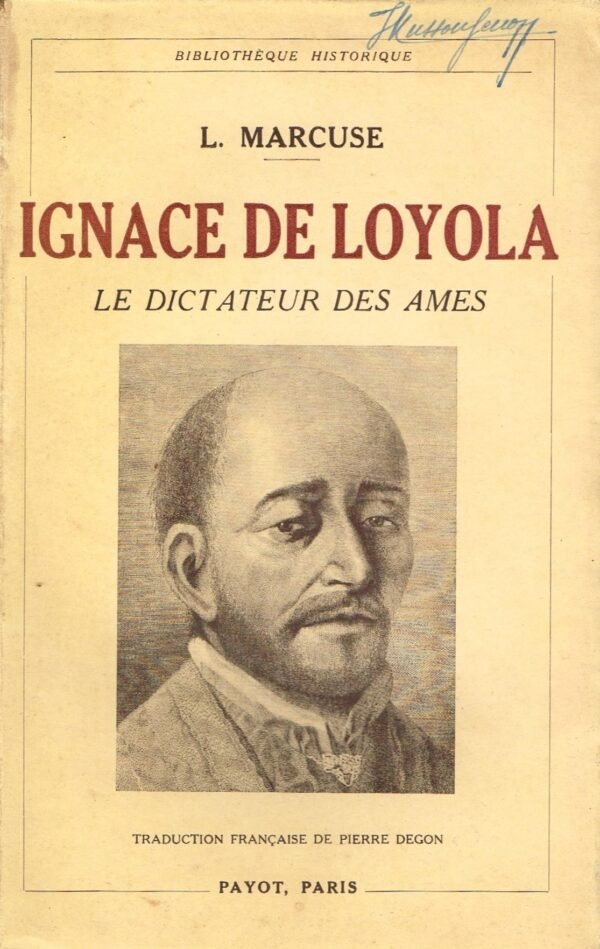 Ignace de Loyola. Le dictateur des âmes