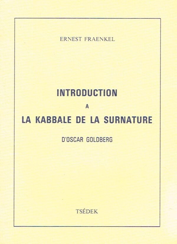 Introduction à la Kabbale de la surnature d’Oscar Goldberg Introduction à la Kabbale de la surnature d’Oscar Goldberg