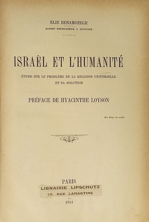 Israël et l’humanité. Etude sur le problème de la religion universelle et sa solution
