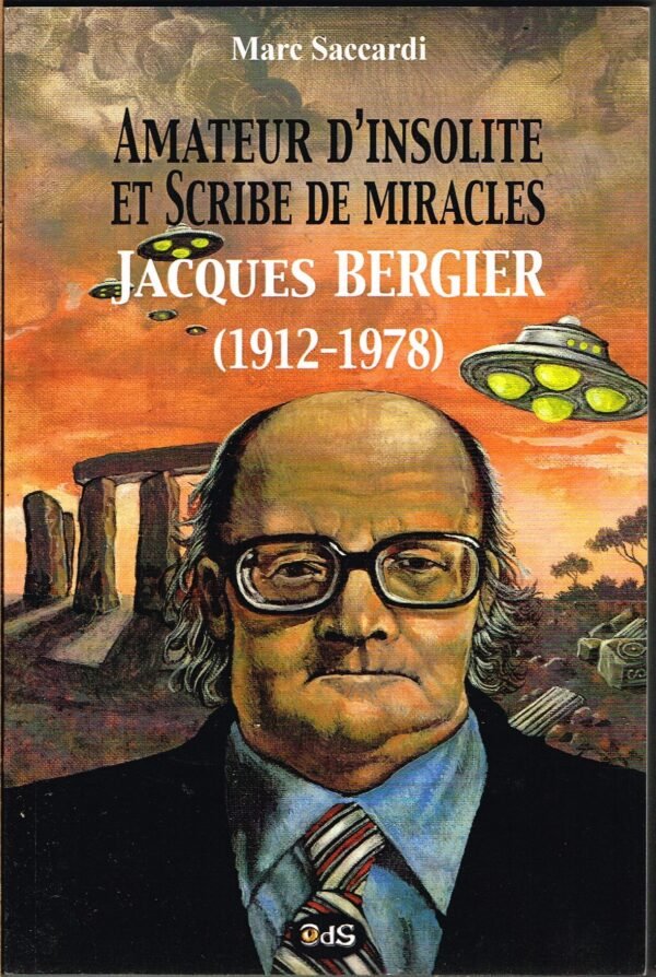 Jacques Bergier (1912-1978). Amateur d’insolite et scribe de miracles