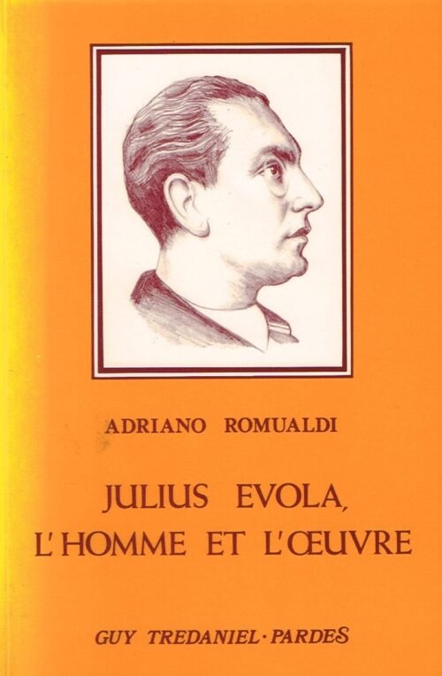 Julius Evola, l’homme et l’oeuvre