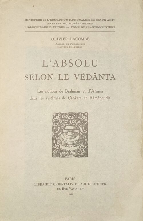 L'Absolu selon le Védânta - Les notions de Brahman et d'Atman dans les systèmes de Cankara et Râmânoudja