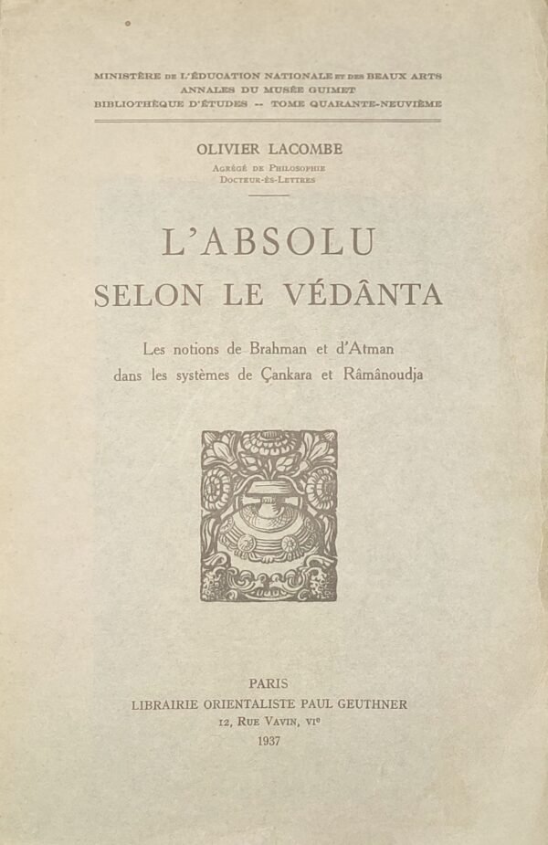 L'Absolu selon le Védânta - Les notions de Brahman et d'Atman dans les systèmes de Cankara et Râmânoudja