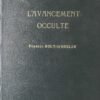 L'Avancement Occulte. Fondements de l'Initiation. Dernières Études Initiatiques