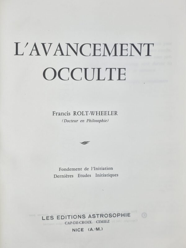 L'Avancement Occulte. Fondements de l'Initiation. Dernières Études Initiatiques