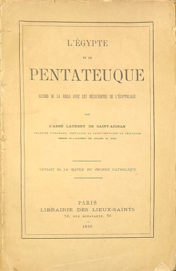 L'Egypte et le Pentateuque - Accord de la Bible avec les découvertes de l'égyptologie