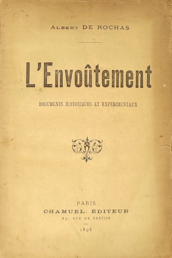 L'Envoûtement. Documents historiques et expérimentaux