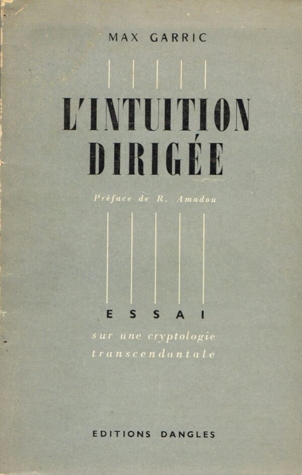 L'intuition dirigée. Essai sur une cryptologie transcendantale