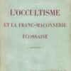 L'Occultisme et la Franc-Maçonnerie Ecossaise