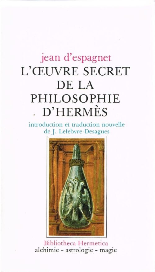 L'Oeuvre secret de la Philosophie d'Hermès précédé de La Philosophie Naturelle restituée