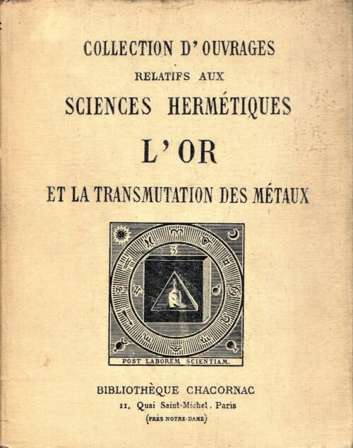 L'or et la transmutation des métaux. Mémoires et conférences précédés de Paracelse et l'Alchimie...