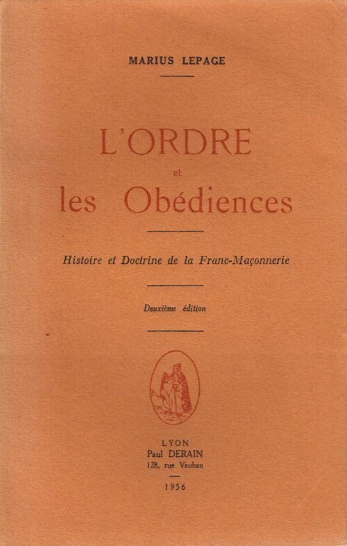 L'Ordre et les Obédiences - Histoire et Doctrines de la Franc-Maçonnerie