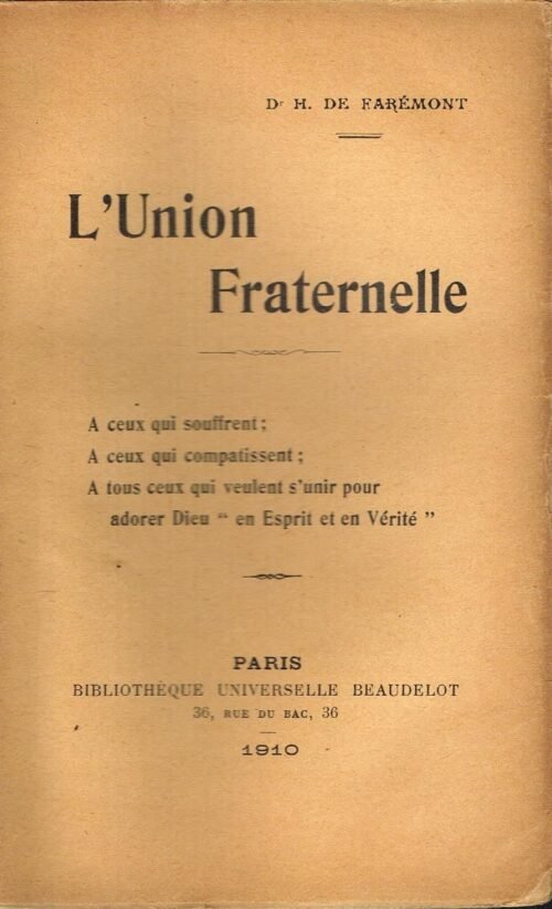 L'Union fraternelle. A ceux qui souffrent. A ceux qui compatissent. A ceux qui veulent s'unir pour adorer Dieu