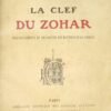 La Clef du Zohar : Eclaircissement et unification complète des Mystères de la Kabbale