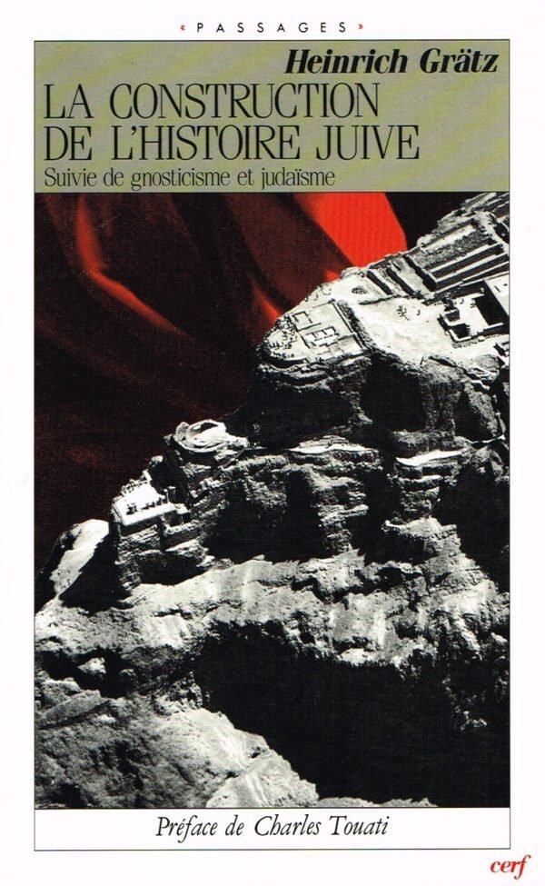La construction de l’histoire juive suivie de Gnosticisme et Judaïsme La construction de l’histoire juive suivie de Gnosticisme et Judaïsme