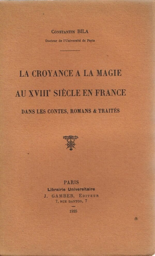 La croyance à la magie au XVIIIème siècle en France dans les contes, romans et traités