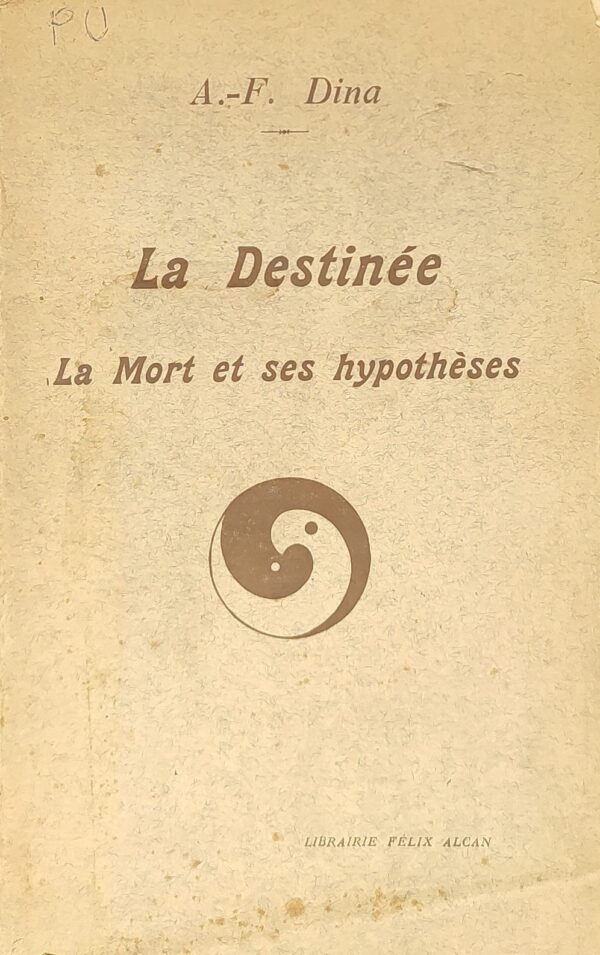 La Destinée. La mort et ses hypothèses