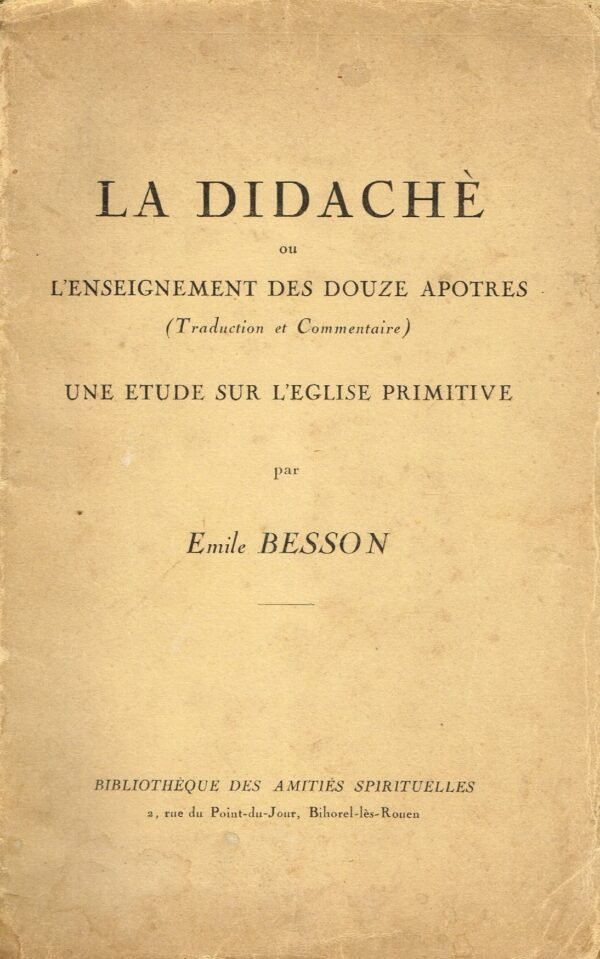 La Didachè ou L’Enseignement des douze Apôtres...