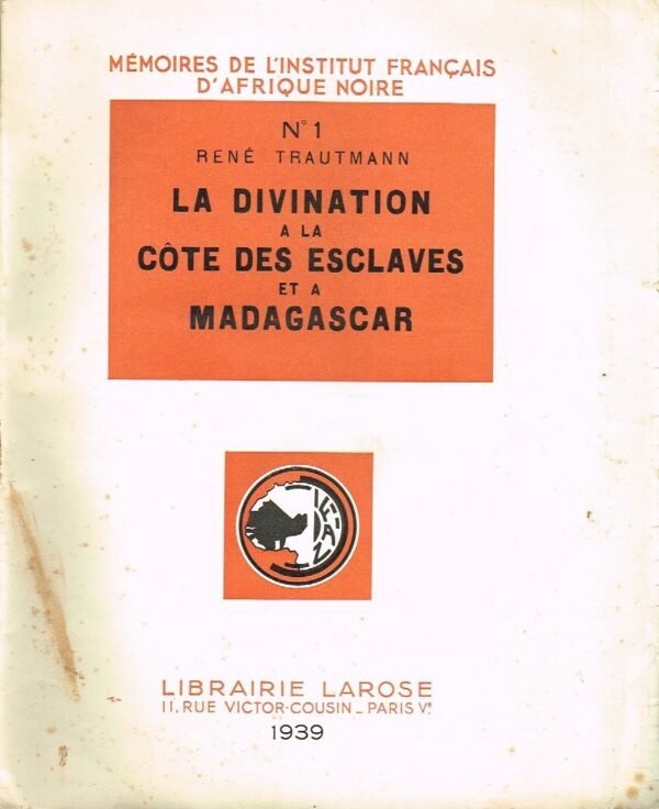 La divination à la Côte des Esclaves et à Madagascar. Le Vôdoû Fa - Le Sikidy