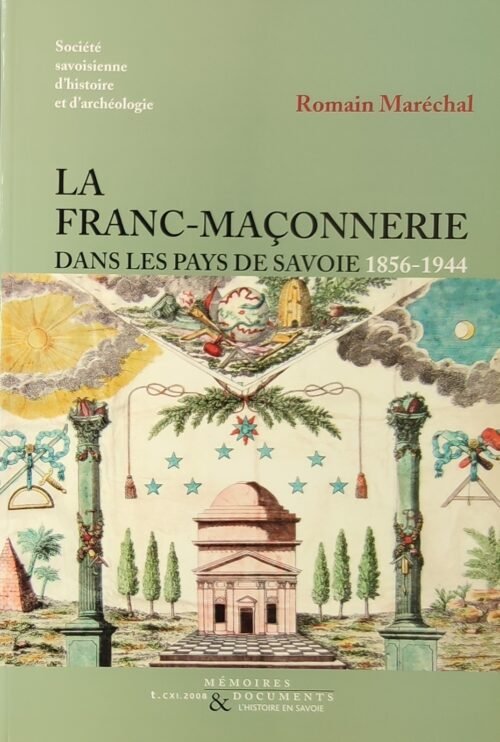 La Franc-maçonnerie dans les pays de Savoie 1856-1944
