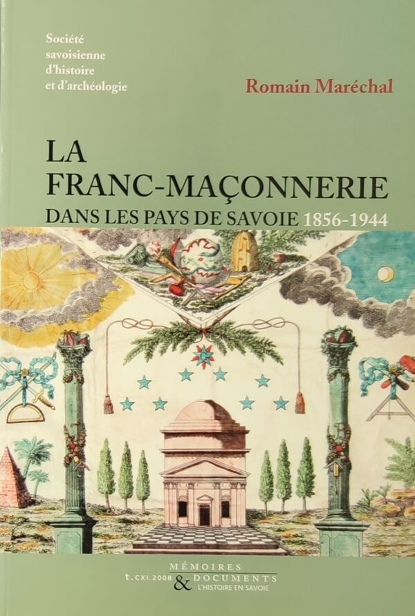 La Franc-maçonnerie dans les pays de Savoie 1856-1944