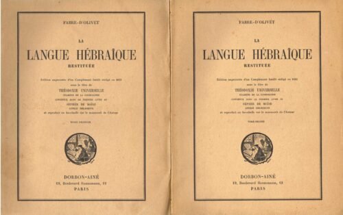 La langue hébraïque restituée. Edition augmentée d’un complément inédit rédigé en 1823 sous le titre de Théodoxie Universelle...