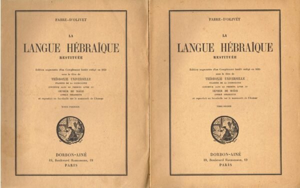 La langue hébraïque restituée. Edition augmentée d’un complément inédit rédigé en 1823 sous le titre de Théodoxie Universelle...