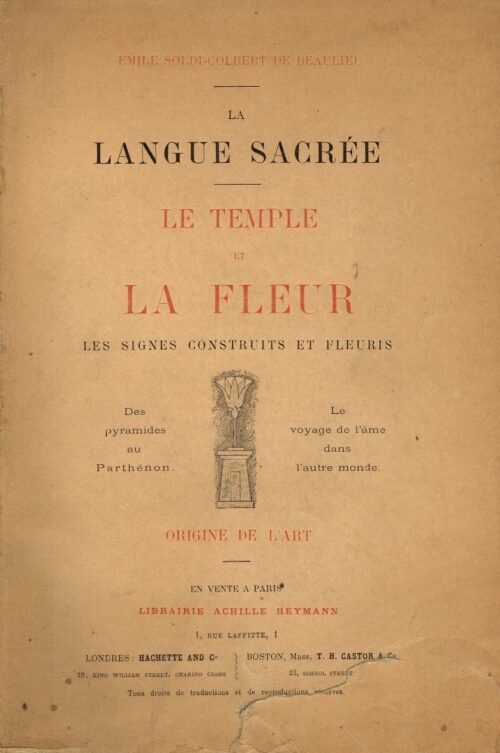 La langue sacrée. Le Temple et la Fleur, les signes construits et fleuris...