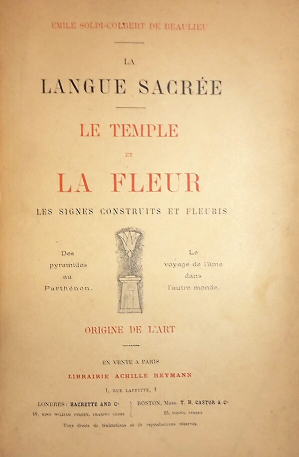 La langue sacrée. Le Temple et la Fleur, les signes construits et fleuris. Origines de l'art. Des pyramides au Parthenon...