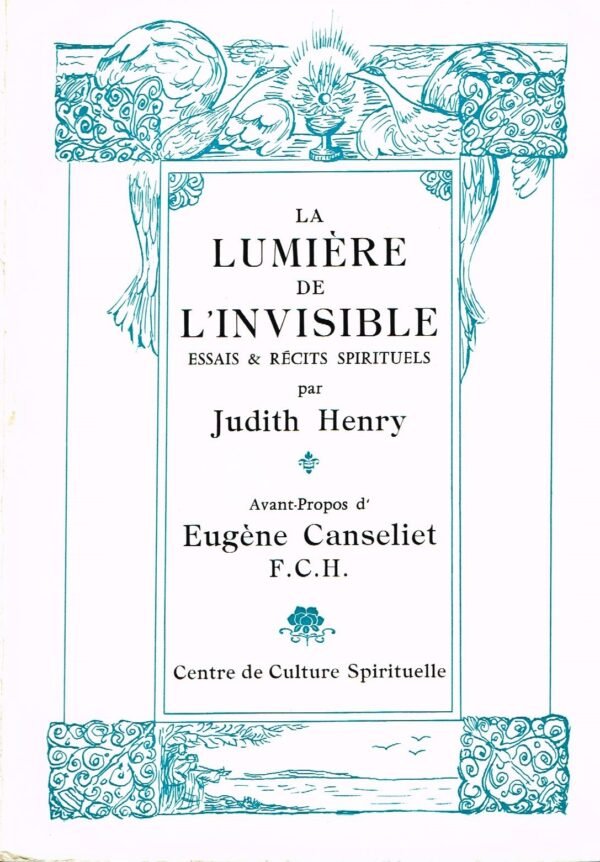 La Lumière de l'Invisible. Essais et Récits spirituels
