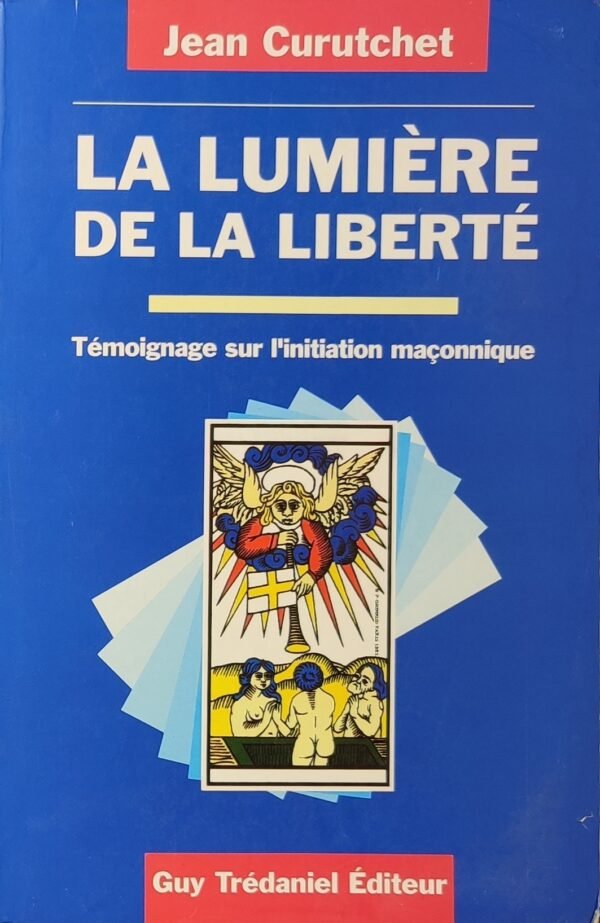 La lumière de la liberté. Témoignage sur l’initiation maçonnique