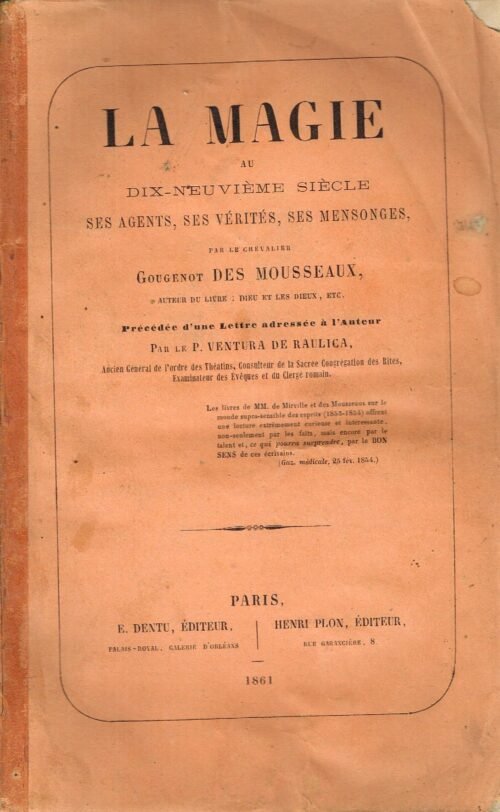 La Magie au dix-neuvième siècle. Ses agents, ses vérités, ses mensonges...