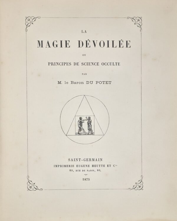 La Magie dévoilée ou Principes de Science occulte