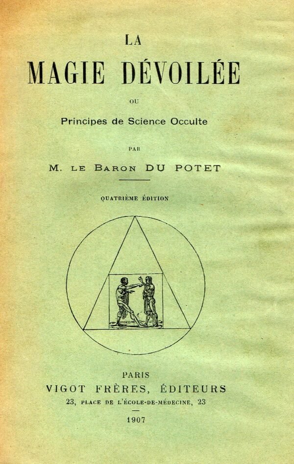 La magie dévoilée ou Principes de Science Occulte