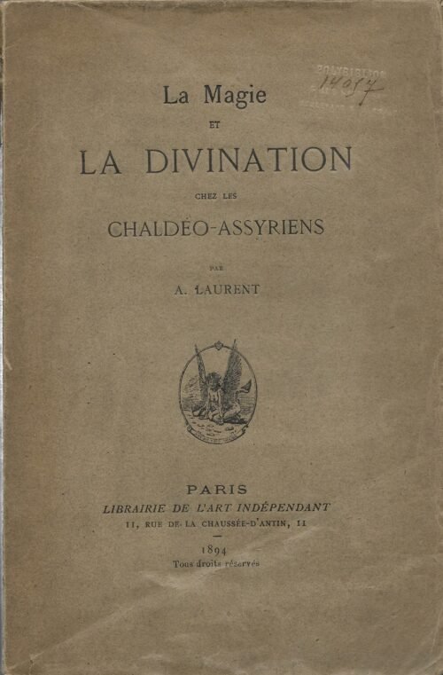 La Magie et la divination chez les Chaldéo-Assyriens
