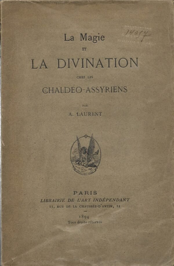 La Magie et la divination chez les Chaldéo-Assyriens