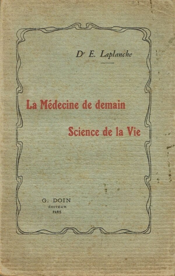 La Médecine de demain. Science de la vie